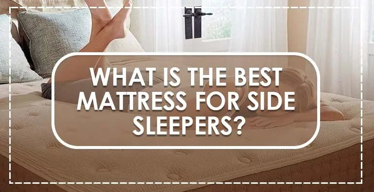 The Best Mattress For Side Sleepers – The Bed Crafters