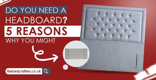 Do you need a headboard? 5 reasons why you might