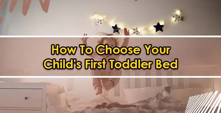 How To Choose Your Child's First Toddler Bed? – The Bed Crafters