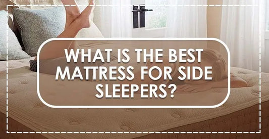 What Is The Best Mattress For Side Sleepers?